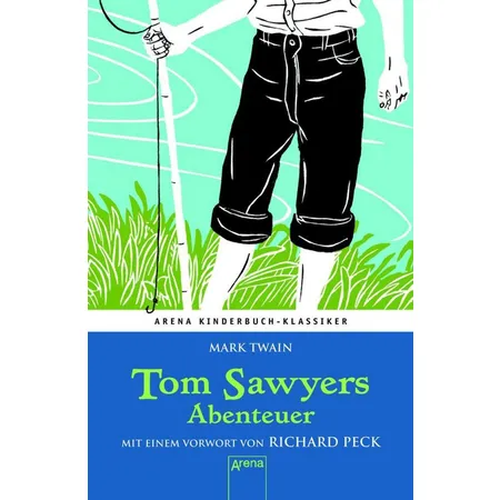 Arena 06524-3 Arena Kinderbuch-Klassiker Tom Sawyers Abenteuer