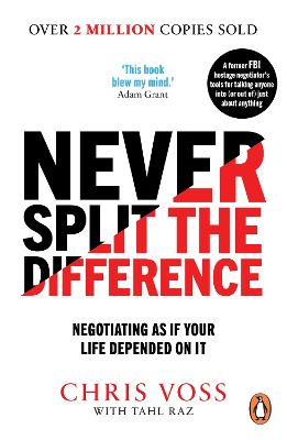 Never Split the Difference: Negotiating as if Your Life Depended on It (Paperback)