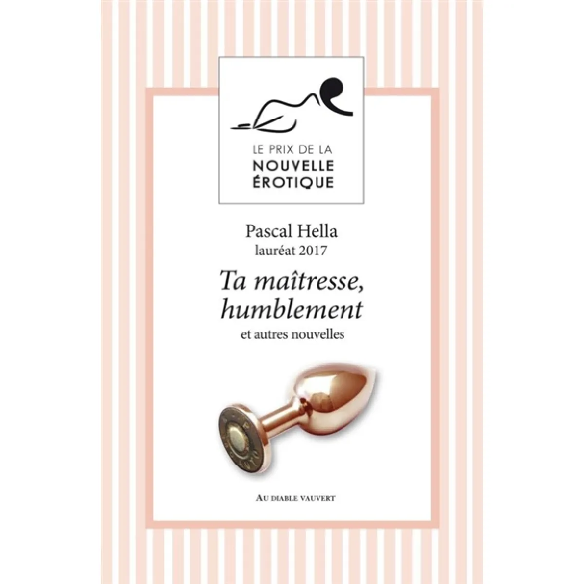 Ta maîtresse, humblement... : et autres nouvelles du Prix de la nouvelle érotique · Occasion