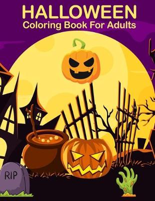 Halloween Coloring Books For Adults: Adult Coloring Book Featuring Stress Relieving Halloween Patterns (Adult Coloring Boosks) (Paperback)