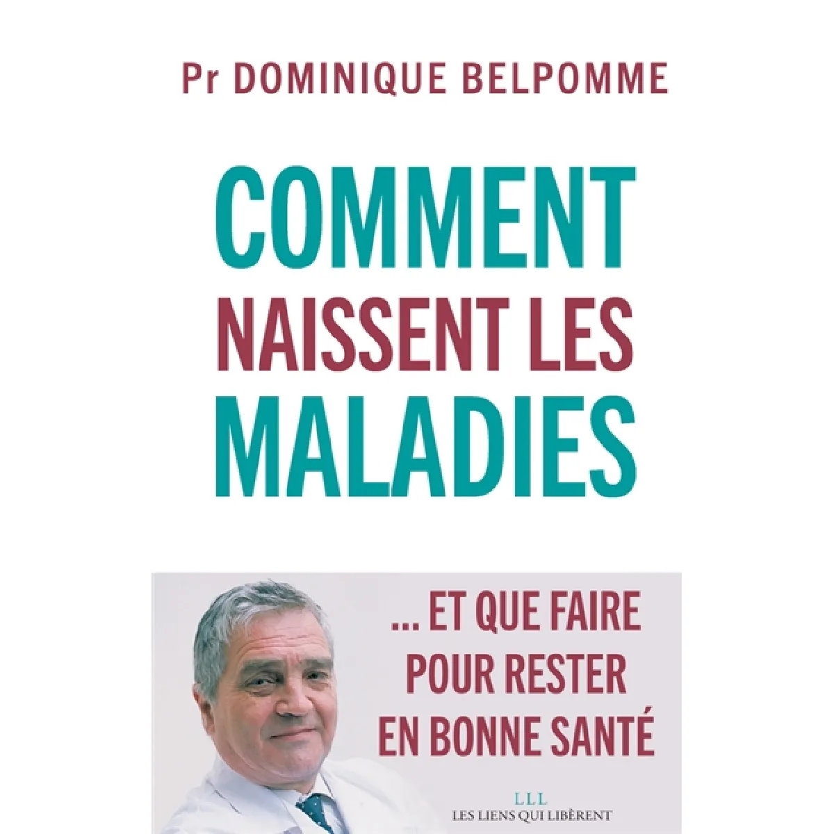 Comment naissent les maladies : ... et que faire pour rester en bonne santé · Occasion