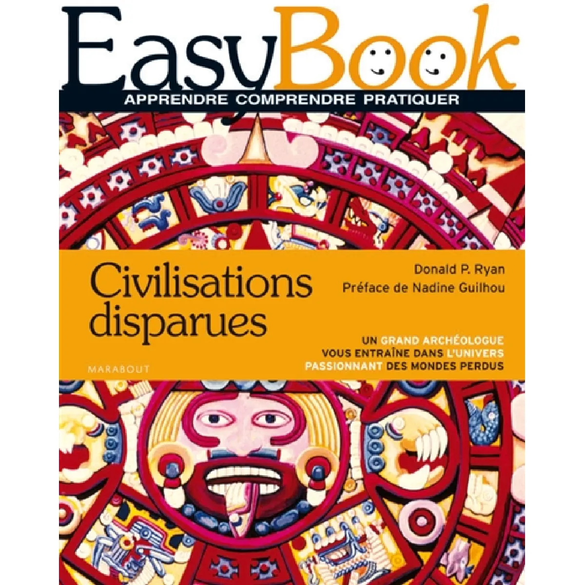 Civilisations disparues : un grand archéologue vous entraîne dans l'univers passionnant des mondes perdus · Occasion