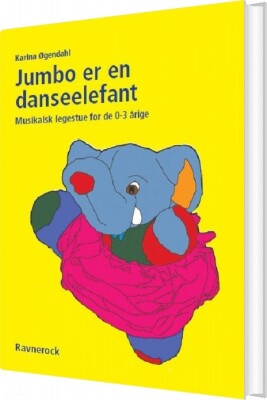 Jumbo Er En Danseelefant - Karina Øgendahl - Bog