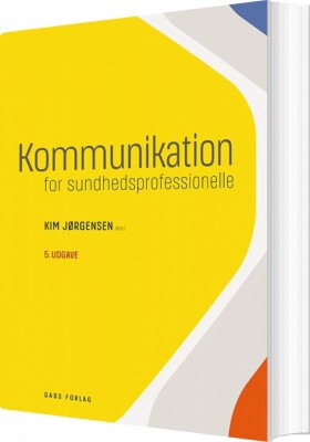 Kommunikation For Sundhedsprofessionelle - Kim Jørgensen - Bog