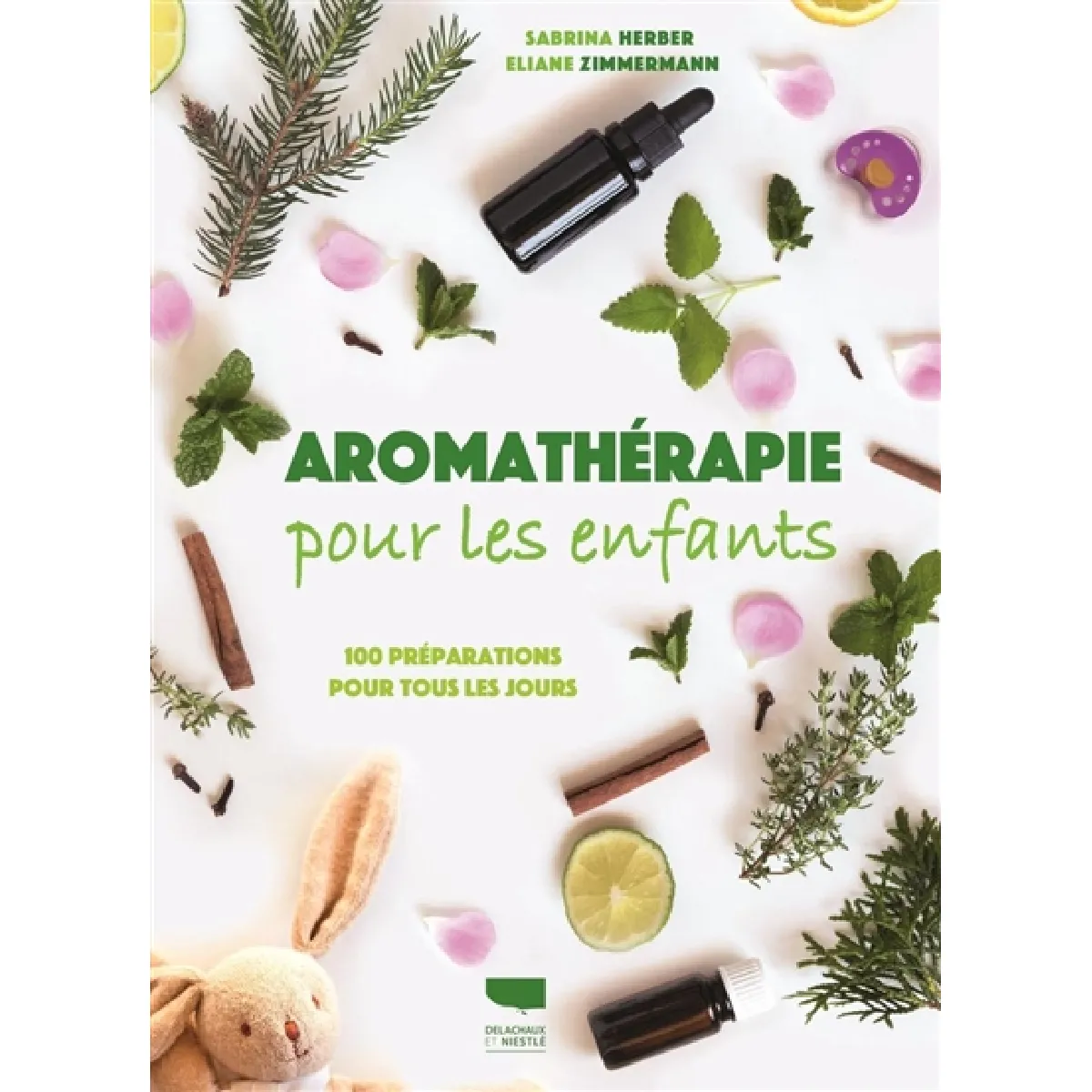 Aromathérapie pour les enfants : 100 préparations pour tous les jours · Occasion