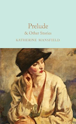 Prelude & Other Stories - Macmillan Collector's Library (Hardback)