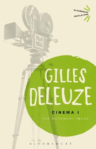Cinema I: The Movement-Image - Bloomsbury Revelations (Paperback)