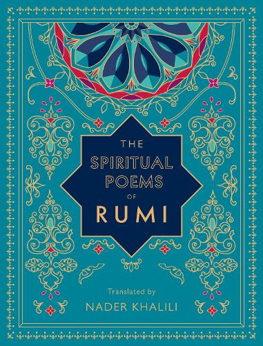 The Spiritual Poems of Rumi Volume 3: Translated by Nader Khalili - Timeless Rumi (Hardback)