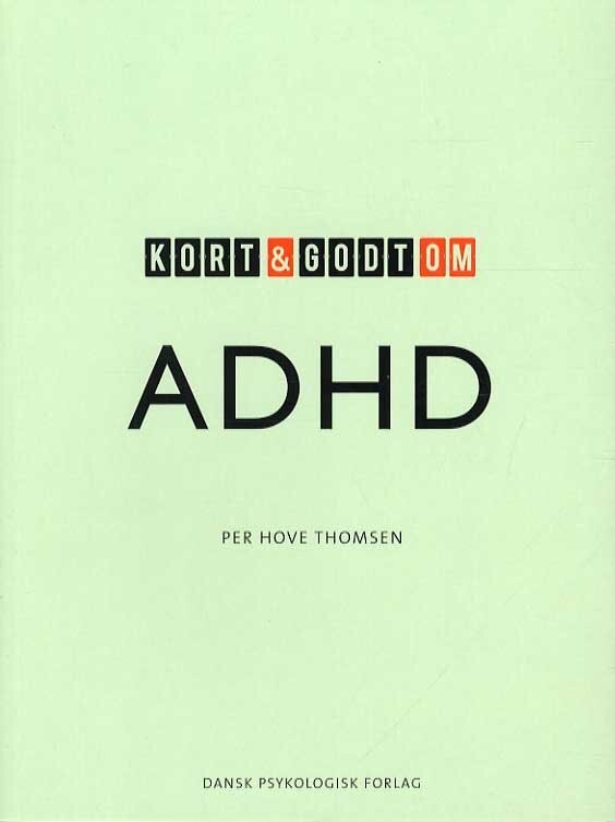 Kort Og Godt Om Adhd - Per Hove Thomsen - Bog