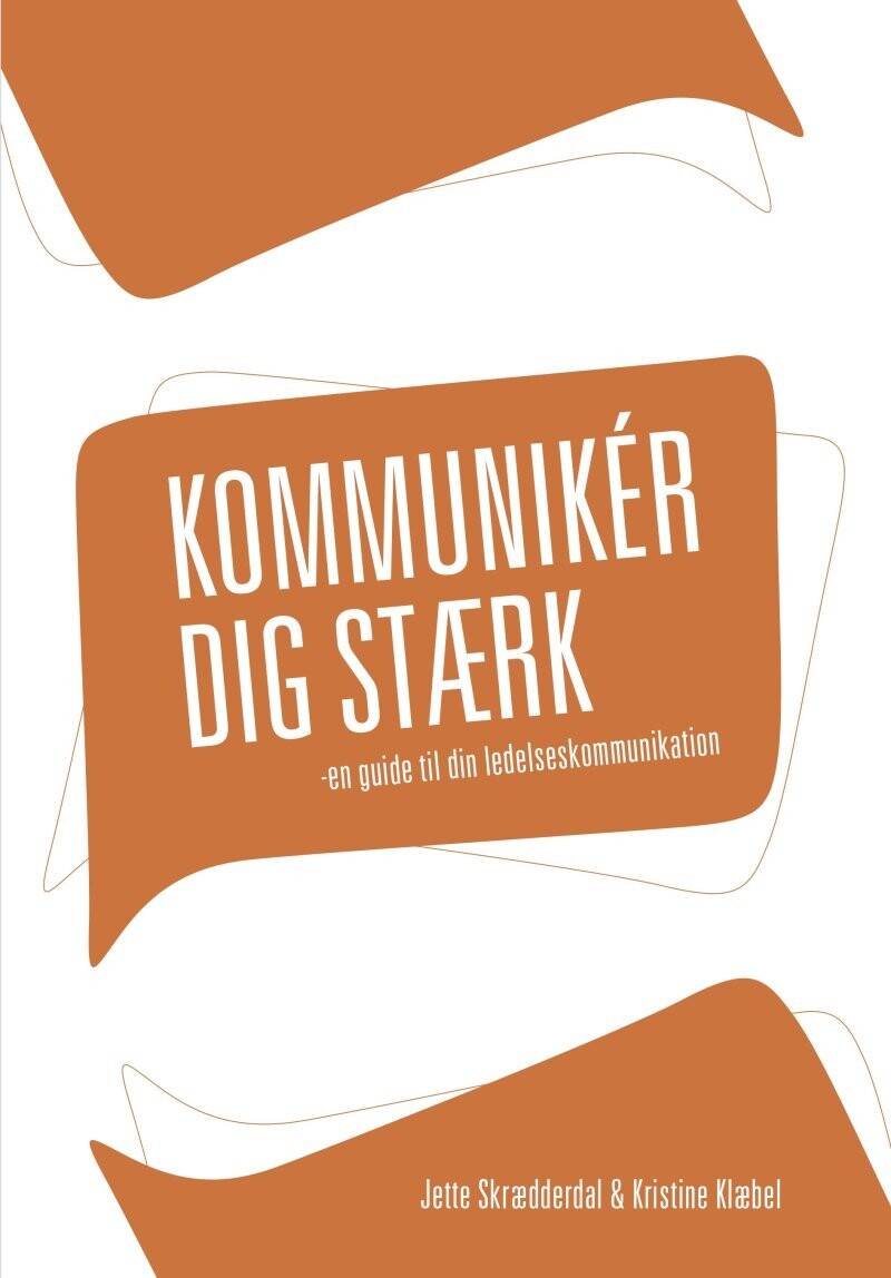 Kommunikér Dig Stærk - Jette Skrædderdal - Bog