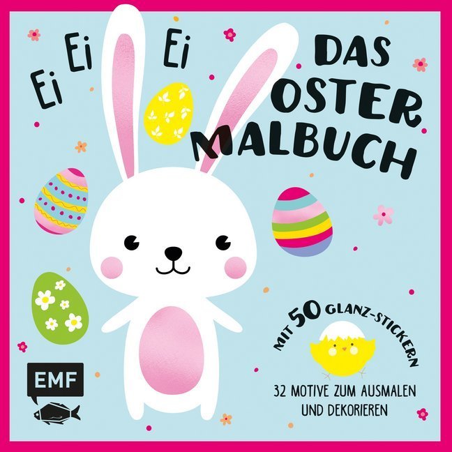Ei, ei, ei - Das Oster-Malbuch