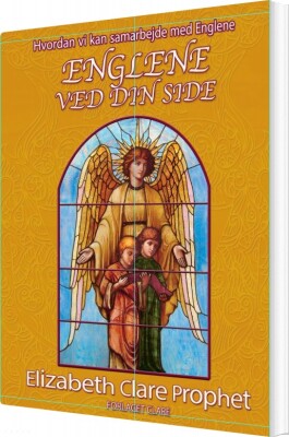 Englene Ved Din Side - Elizabeth Clare Prophet - Bog
