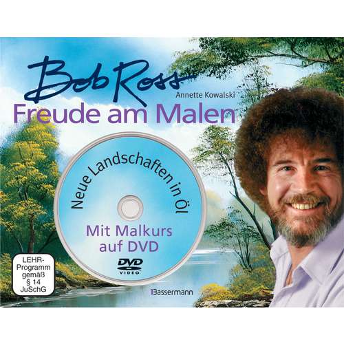 Bob Ross - Freude am Malen Neue Landschaften in Öl