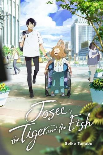 Josee, the Tiger and the Fish (light novel) (Hardback)