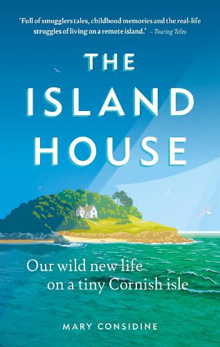 The Island House: Our Wild New Life on a Tiny Cornish Isle (Paperback)