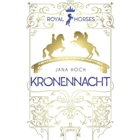 Arena Hoch, Royal Horses Band 3 - Kronennacht