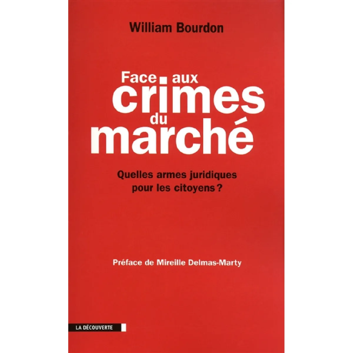 Face aux crimes du marché : quelles armes juridiques pour les citoyens ?. Trente-neuf propositions pour une régulation des entreprises transnationales · Occasion