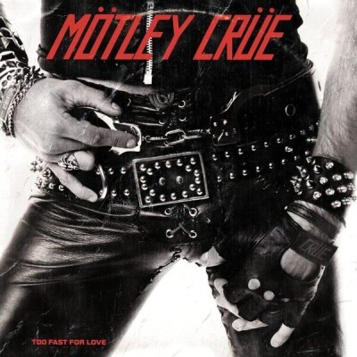 Mötley Crüe - Too Fast For Love - Vinyl Lp