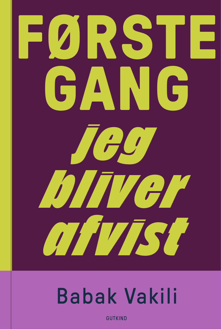 Første Gang Jeg Bliver Afvist - Babak Vakili - Bog