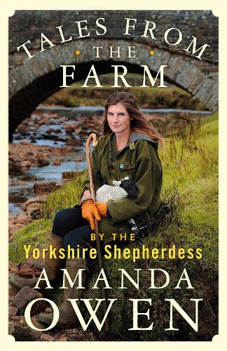 Tales From the Farm by the Yorkshire Shepherdess (Hardback)