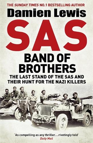 SAS Band of Brothers: The Last Stand of the SAS and Their Hunt for the Nazi Killers (Paperback)