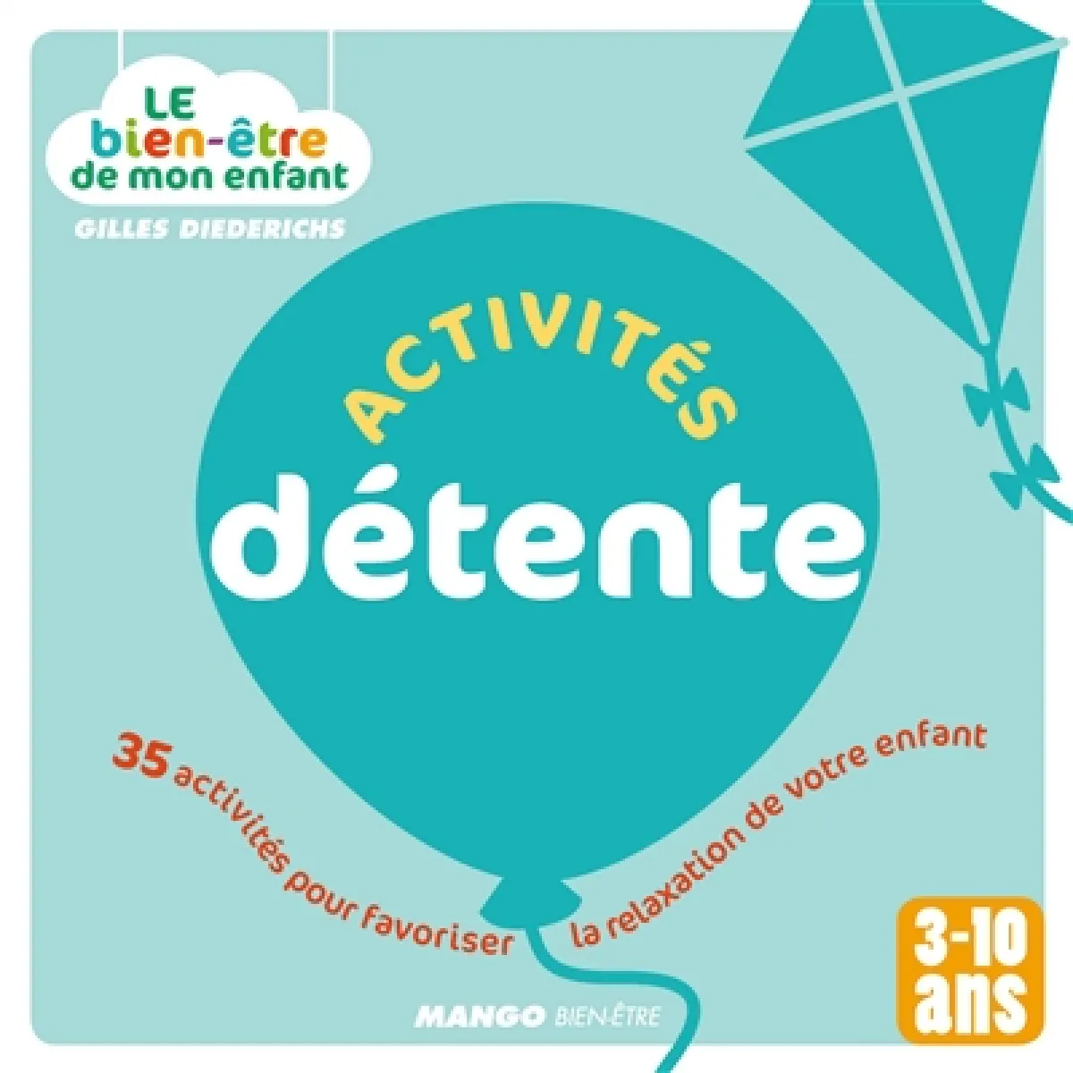 Activités détente : 35 activités pour favoriser la relaxation de votre enfant : 3 à 10 ans · Occasion