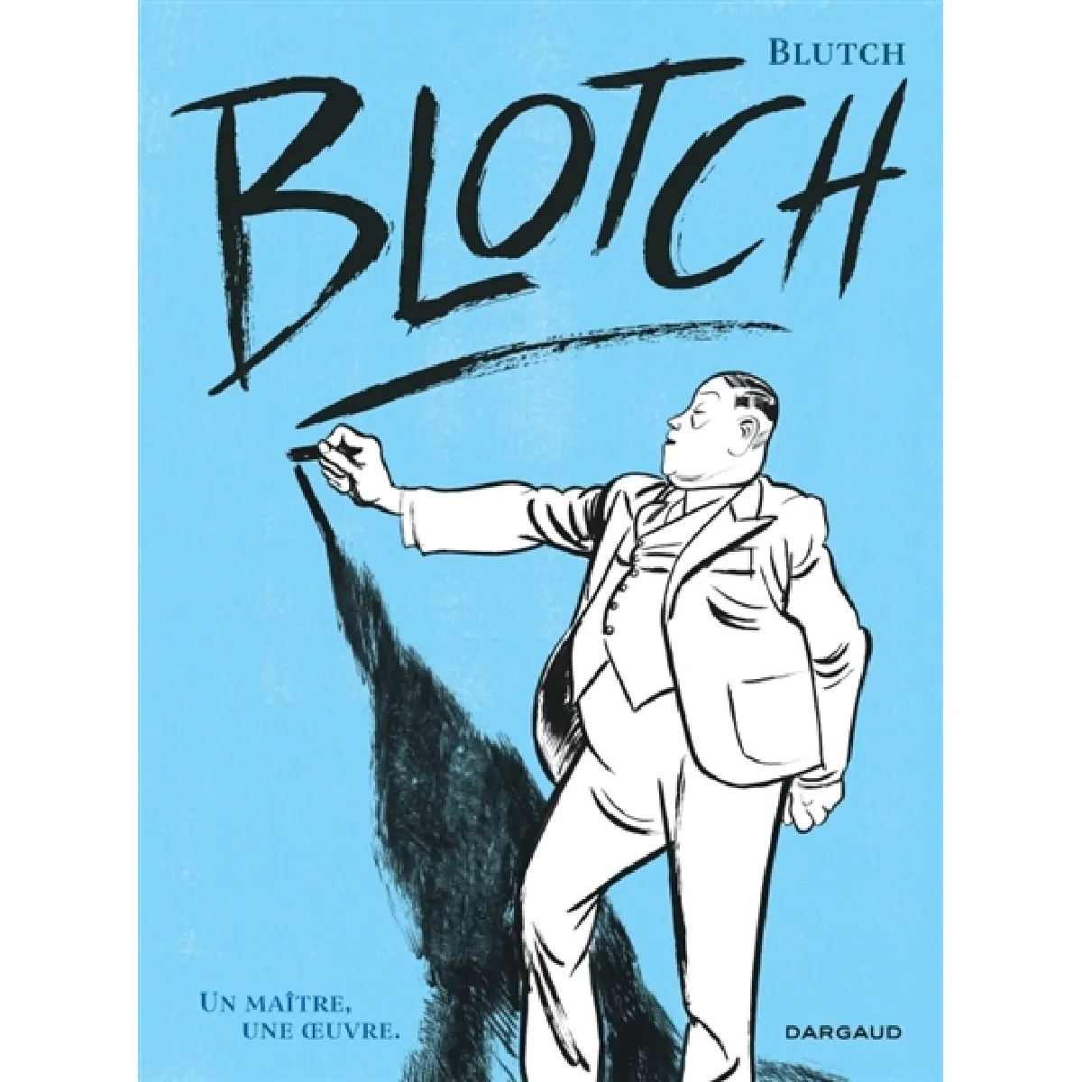 Blotch : un maître, une oeuvre · Occasion