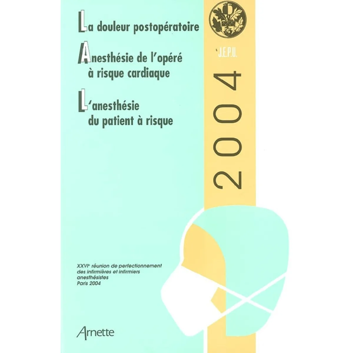 La douleur postopératoire. Anesthésie de l'opéré à risque cardiaque. L'anesthésie du patient à risque · Occasion