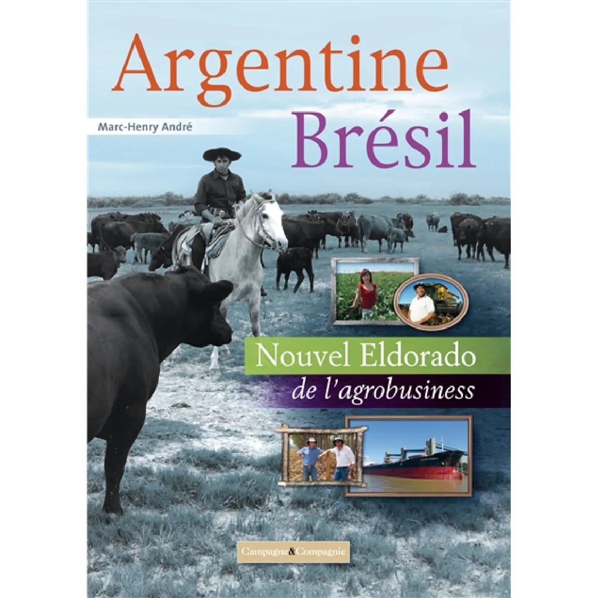Argentine, Brésil : nouvel Eldorado de l'agrobusiness · Occasion