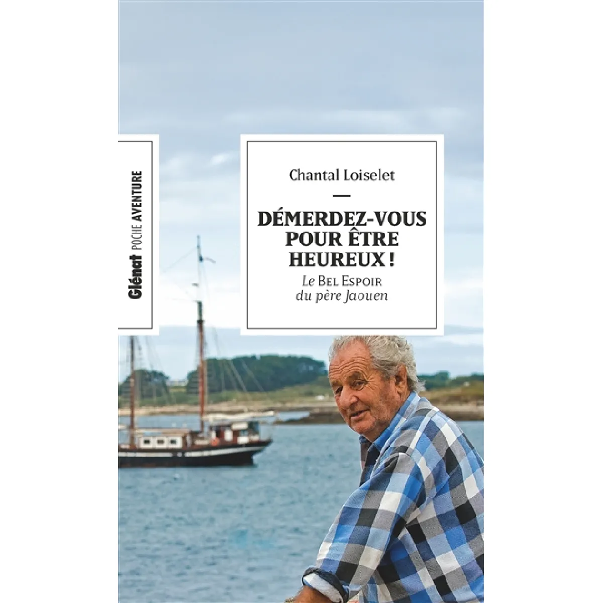 Démerdez-vous pour être heureux ! : le Bel Espoir du père Jaouen · Occasion