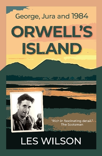 Orwell's Island: George, Jura and 1984 (Paperback)