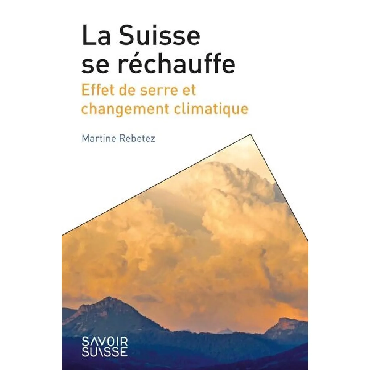 La Suisse se réchauffe : effet de serre et changement climatique · Occasion