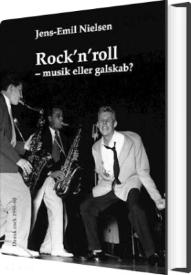 Rock´N´Roll - Musik Eller Galskab? - Jens-Emil Nielsen - Bog