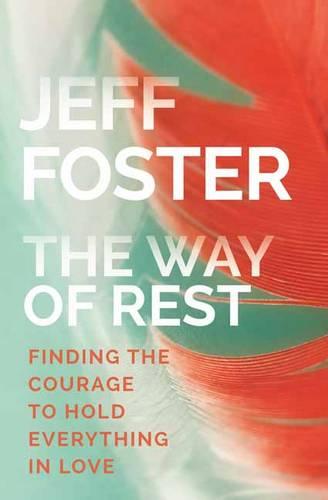 Way of Rest: Finding the Courage to Hold Everything in Love (Paperback)
