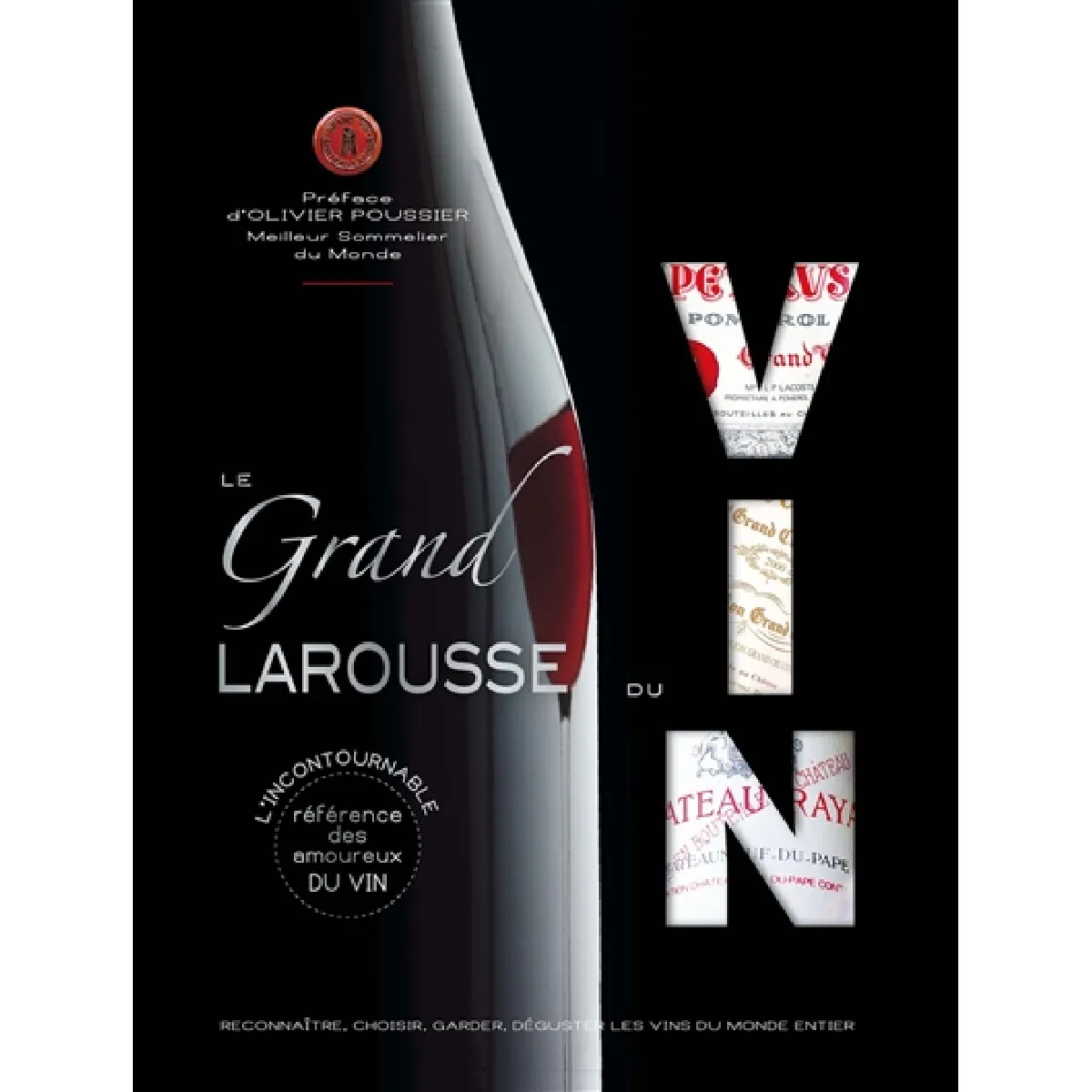 Le grand Larousse du vin : reconnaître, choisir, garder, déguster les vins du monde entier · Occasion