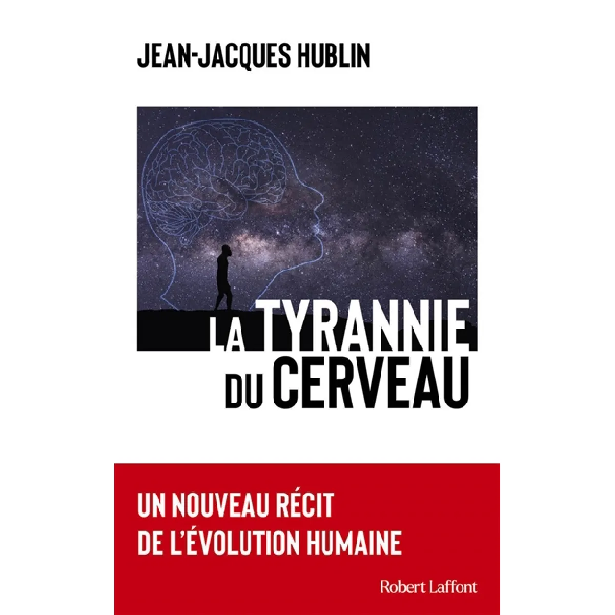 La tyrannie du cerveau : un nouveau récit de l'évolution humaine