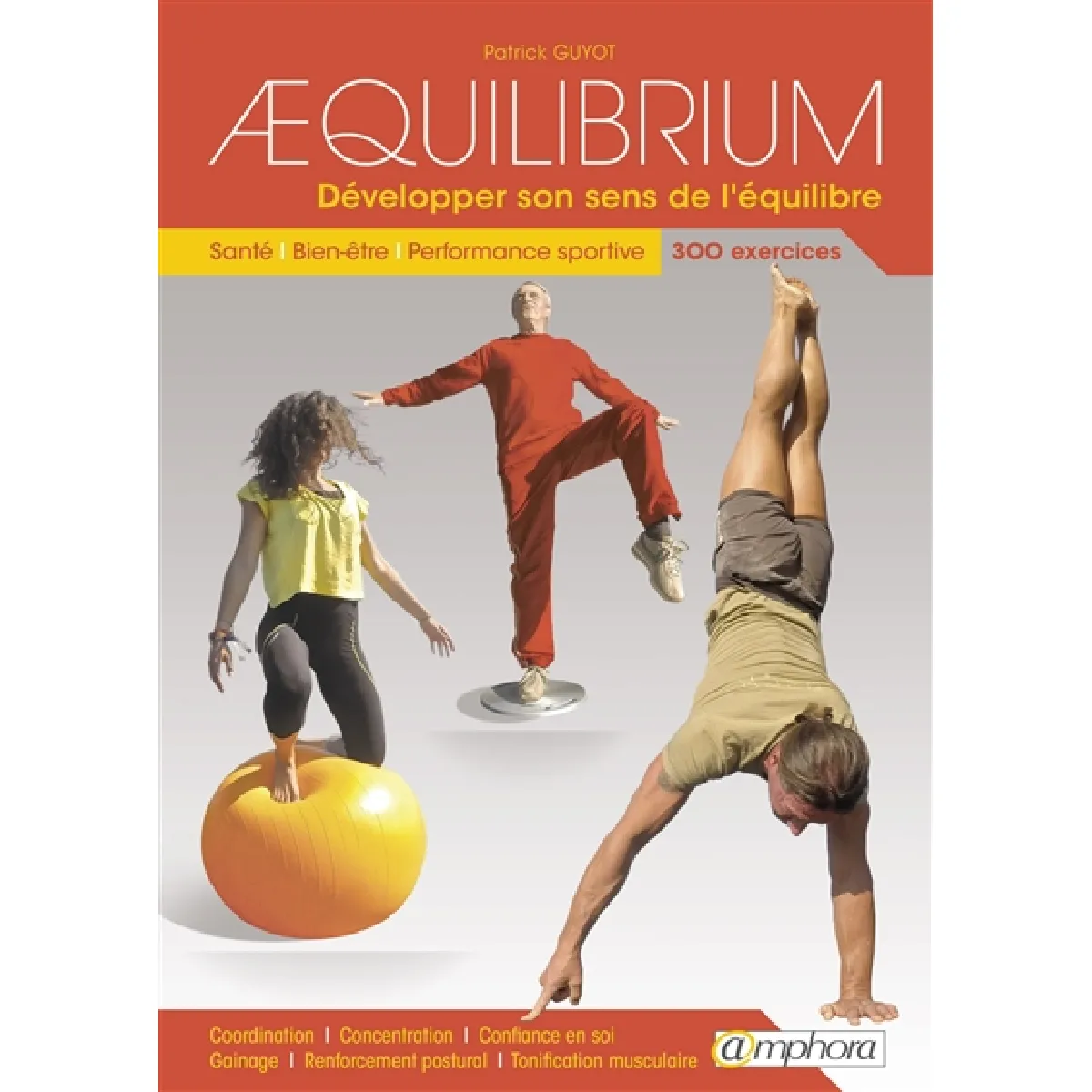 Aequilibrium : développer son sens de l'équilibre : santé, bien-être, performance sportive · Occasion