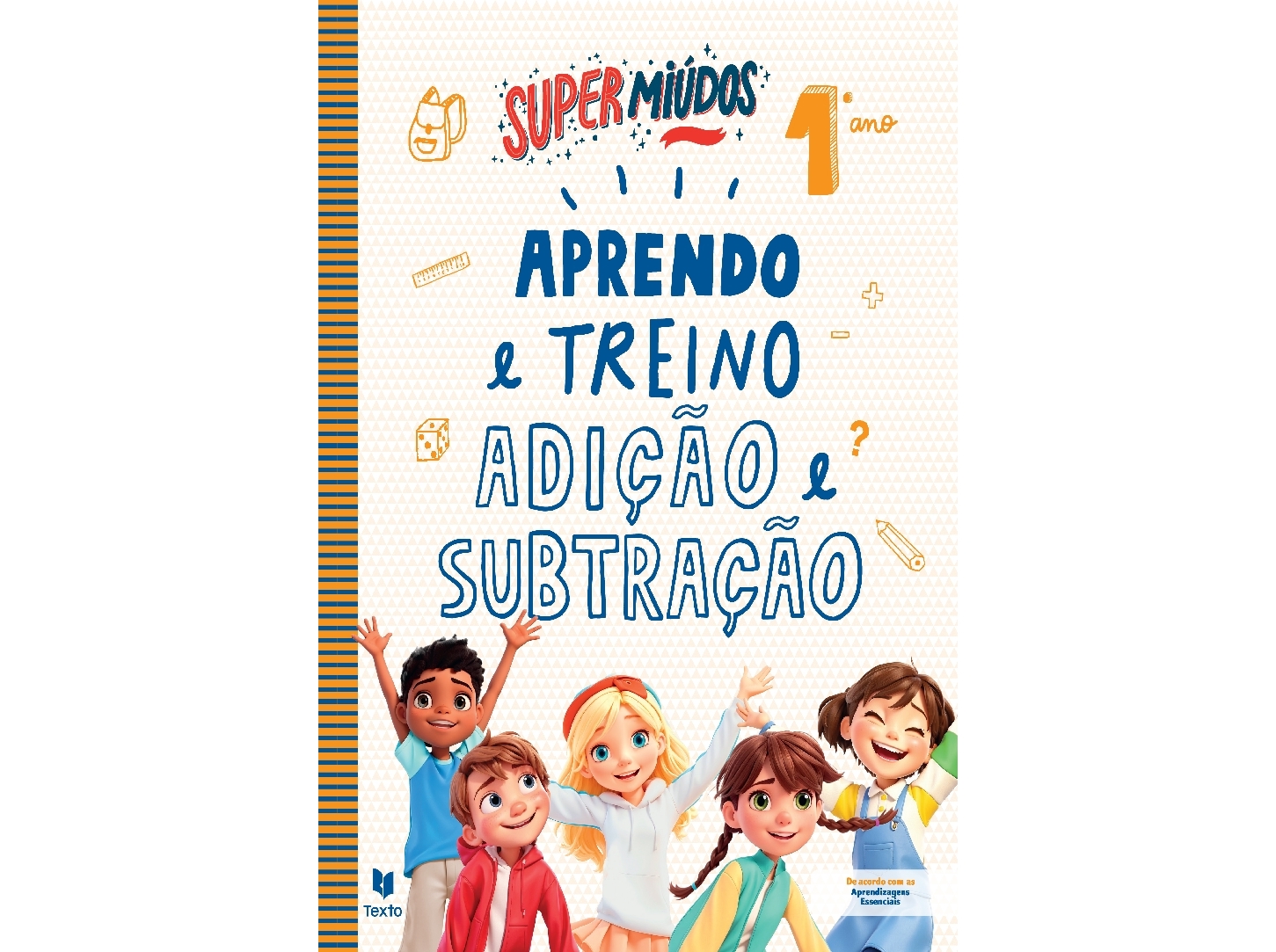 LIVRO SUPER MIÚDOS ADIÇÃO E SUBTRAÇÃO 1.º ANO