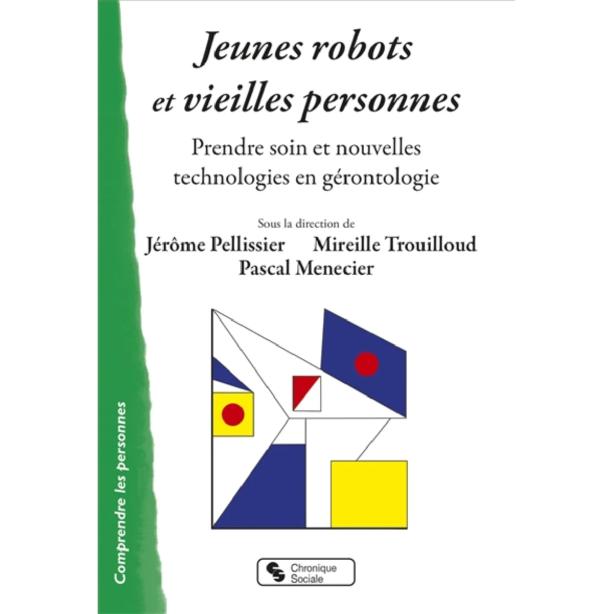 Jeunes robots et vieilles personnes : prendre soin et nouvelles technologies en gérontologie · Occasion
