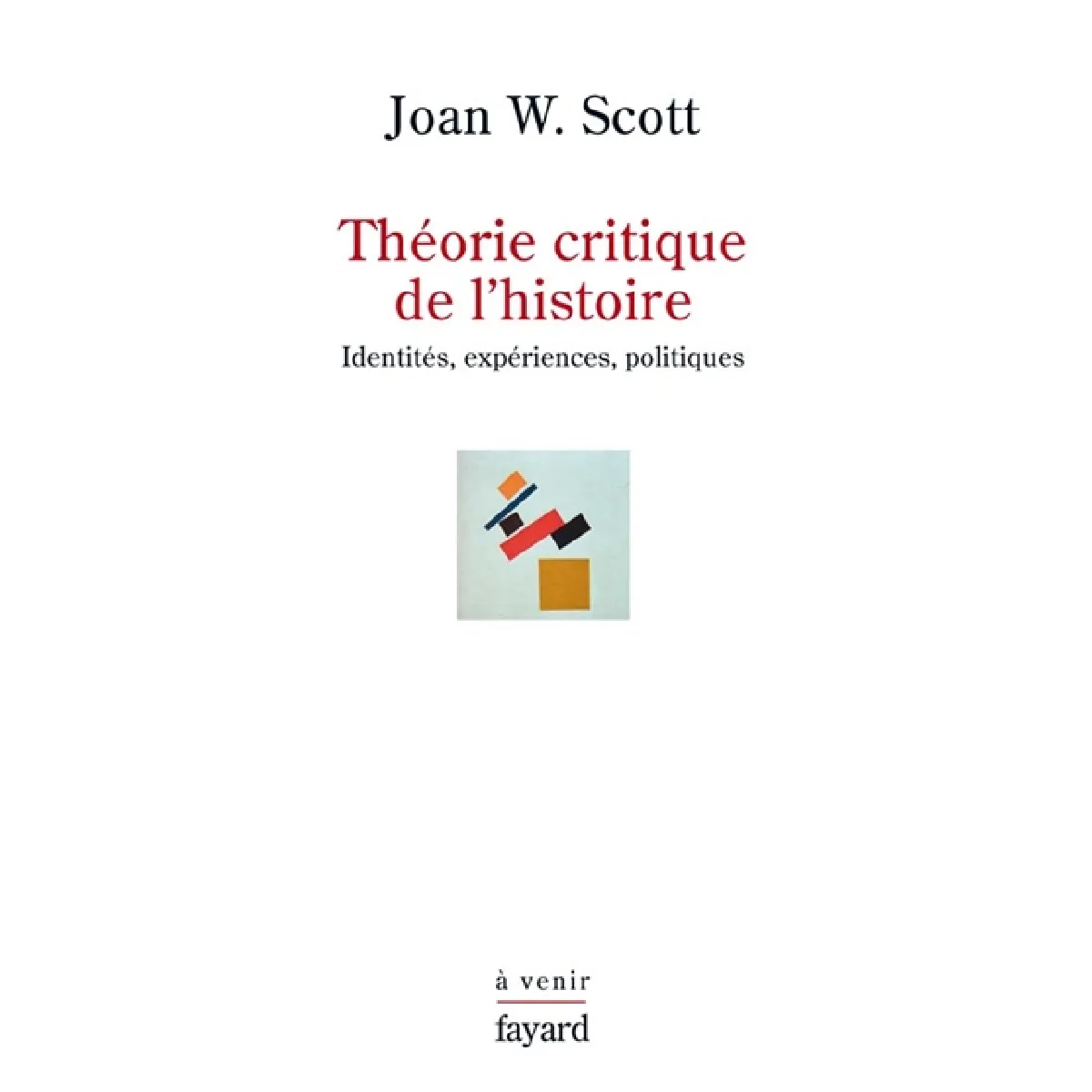 Théorie critique de l'histoire. Vol. 1. Identités, expériences, politiques · Occasion