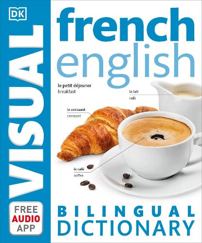 French-English Bilingual Visual Dictionary with Free Audio App - DK Bilingual Visual Dictionary (Paperback)
