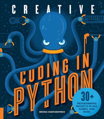Creative Coding in Python: 30+ Programming Projects in Art, Games, and More (Paperback)
