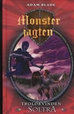 Monsterjagten 9 - Troldkvinden Soltra - Adam Blade - Bog