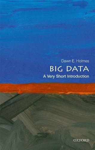 Big Data: A Very Short Introduction - Very Short Introductions (Paperback)