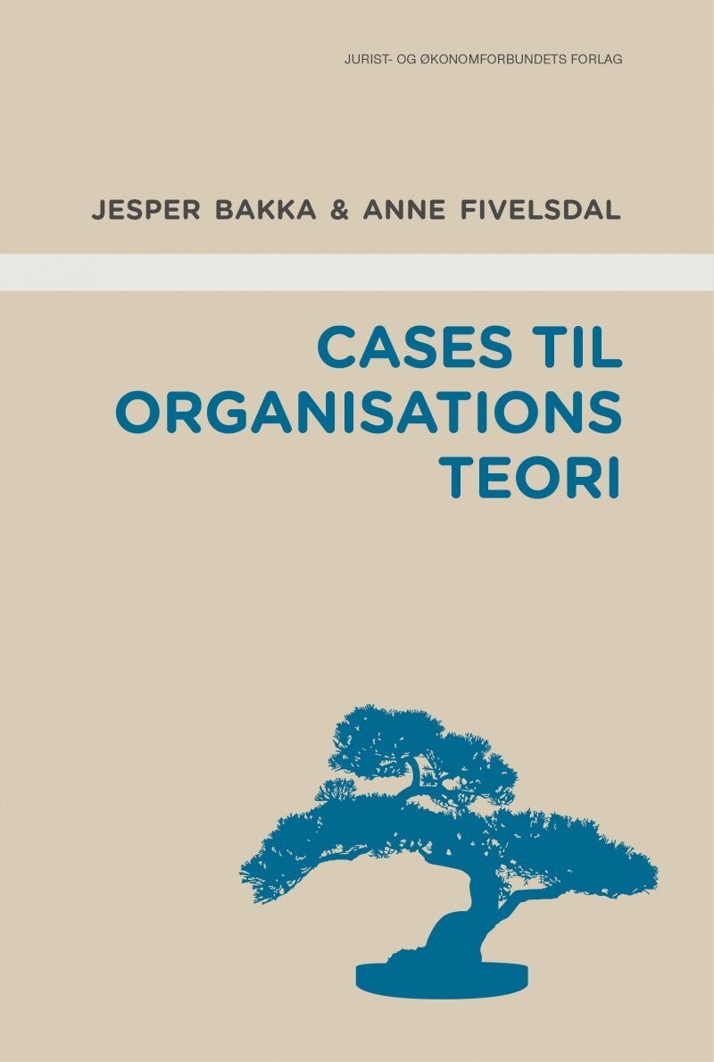 Cases Til Organisationsteori - Anne Fivelsdal - Bog