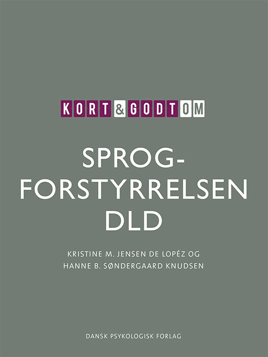 Kort & Godt Om Sprogforstyrrelsen Dld - Kristine M. Jensen De López - Bog