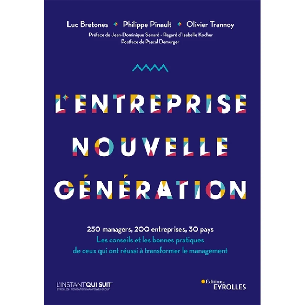L'entreprise nouvelle génération : 250 managers, 200 entreprises, 30 pays : les conseils et les bonnes pratiques de ceux qui ont réussi à transformer le management · Occasion
