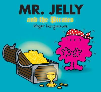 Mr. Jelly and the Pirates - Mr. Men & Little Miss Magic (Paperback)