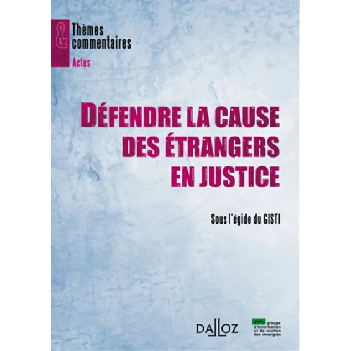 Défendre la cause des étrangers en justice · Occasion