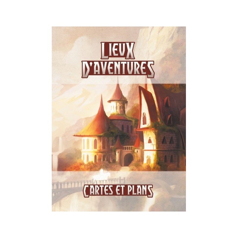 Lieux d'aventures : Cartes et Plans